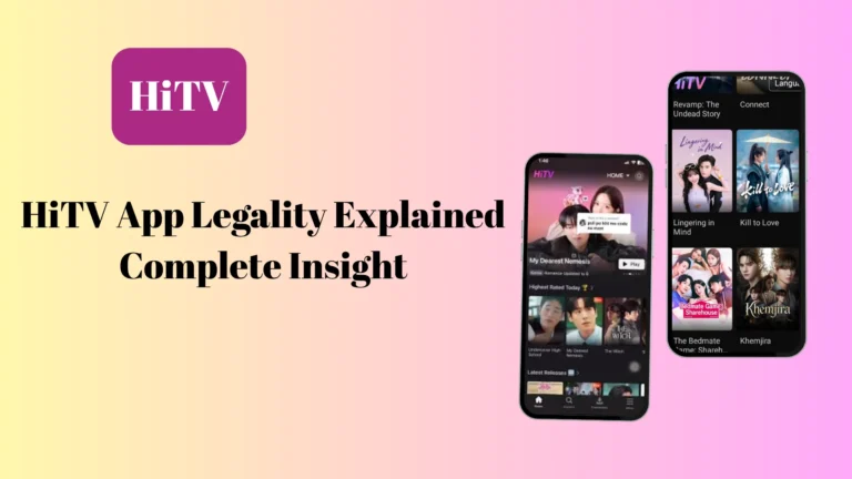HiTV App Legality Explained: Complete Insight
